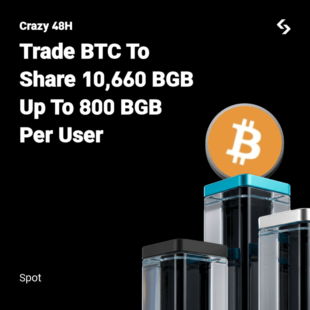 Cơ hội 48 Giờ: Bitget ưu đãi 48H Bitcoin với 10.660 BGB