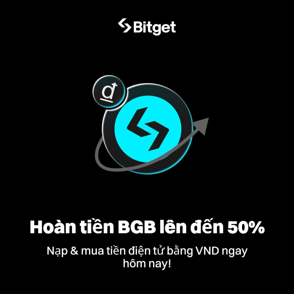 Cơ hội: Hoàn tiền BGB 50% khi nạp VND mua crypto trên Bitget