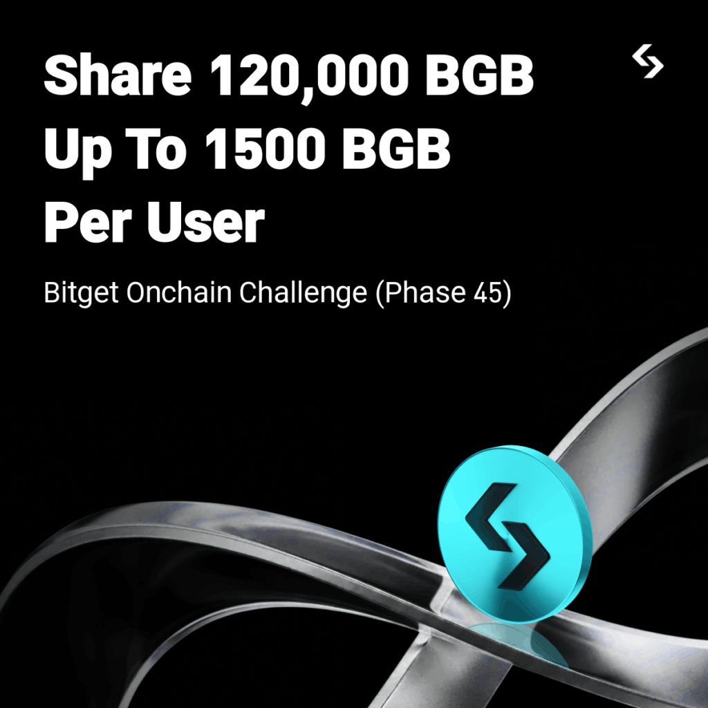 BitgetOnchain Challenge Phase 45: Chia sẻ 120.000 BGB ngay