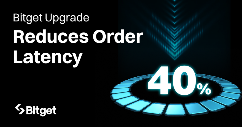 Bitget Nâng Cấp Hạ Tầng: Giảm Độ Trễ Lệnh Lên Đến 40%
