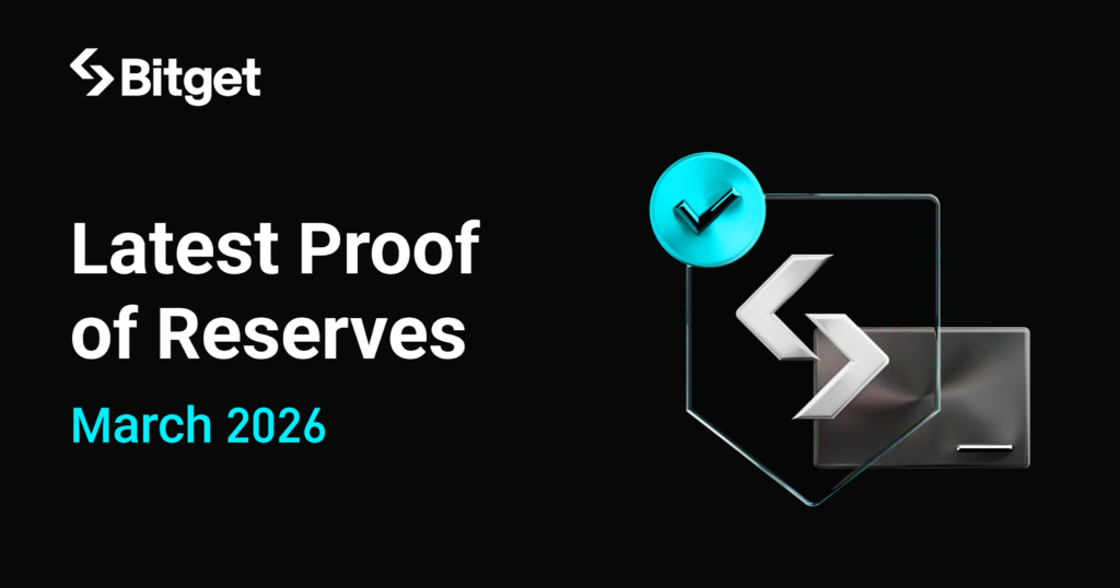 Bitget Proof of Reserves tháng 3 2026: Tỷ lệ dự trữ đạt 154%